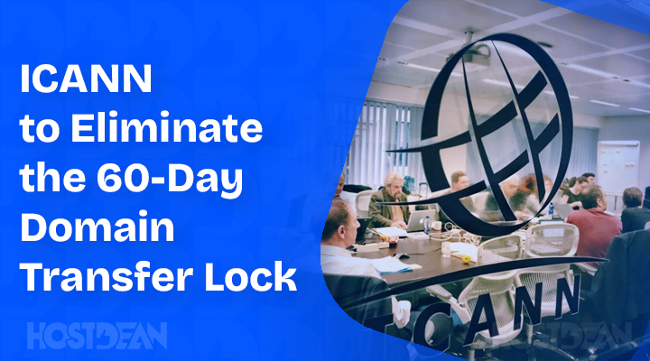 ICANN to Eliminate 60-Day Domain Transfer Lock in Major Policy Shift